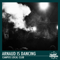 Arnaud Is Dancing | mixtape Campus Local Club