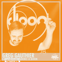 GREG GAUTHIER | Résidence #2 LE DJOON | Campus Club mixtape