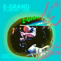 E-GRAND | live @ LEscale, Lyon | L!VE Campus