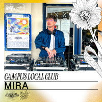 MIRA | Astropolis x Campus Local Club [DJ-mix REC]