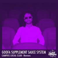 GOOFA Supplément Sauce System | mixtape Campus Local Club, Rennes