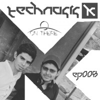 Technosis pres. On There Podcast 008