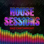 Daz Cartwright | House Sessions