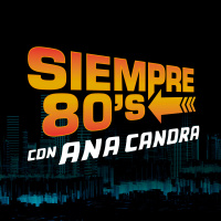 Vuelve a escuchar “Siempre 80´s” (10/09/2020) Parte 2