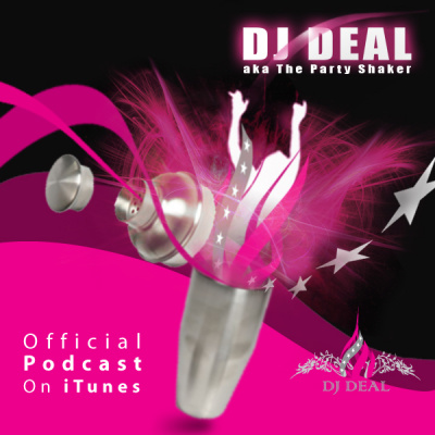 Dj Deal - The Party Shaker Podcast
