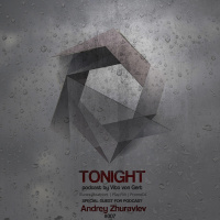 Vito von Gert - Tonight #007 (Guest mix by Andrey Zhuravlev)