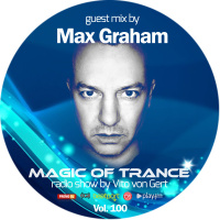 Vito von Gert pres. Magic Of Trance (Guest mix by Max Graham)