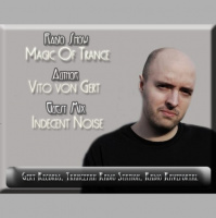 Vito von Gert pres. Magic Of Trance (Guest Mix by Indecent Noise)