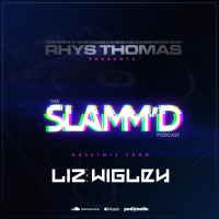 Episode 15: Rhys Thomas - SLAMMD! 082 (June 2021 Liz Wigley Guest Mix)