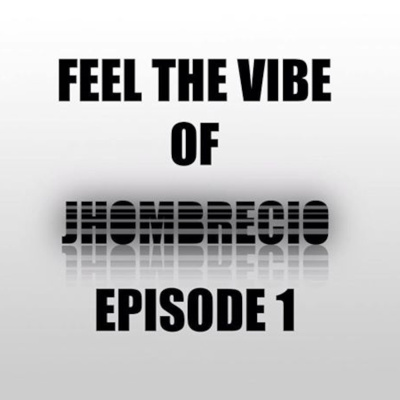 Feel The Vibe Of Jhom Brecio Official Podcast