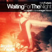 Nelly Furtado - Waiting For The Night [Ivan Spell  Daniel Magre Reboot]