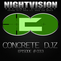 Concrete DJz [SRB] - NightVision Techno PODCAST 33 pt3