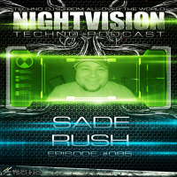 Sade Rush [HU] - NightVision Techno PODCAST 85 pt1