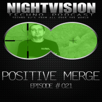 Positive Merge [UKR] - NightVision Techno PODCAST 21 pt2