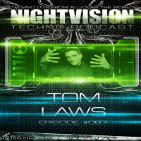 Tom Laws [UK] - NightVision Techno PODCAST 87 pt2
