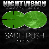 Sade Rush [HU] - NightVision Techno PODCAST 31 pt1