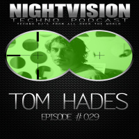 Tom Hades [BEL] - NightVision Techno PODCAST 29 pt3