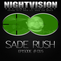 Sade Rush [HU] - NightVision Techno PODCAST 15 pt1