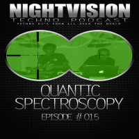 Quantic Spectroscopy [POR] - NightVision Techno PODCAST 15 pt2