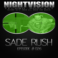 Sade Rush [HU] - NightVision Techno PODCAST 26 pt1