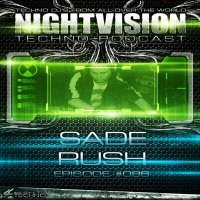 Sade Rush [HU] - NightVision Techno PODCAST 86 pt1