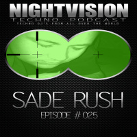 Sade Rush [HU] - NightVision Techno PODCAST 25 pt1 1st anniversary