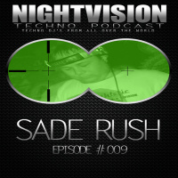 Sade Rush [HU] - NightVision Techno PODCAST 09 pt1