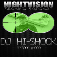 DJ Hi-Shock [AUS] - NightVision Techno PODCAST 09 pt2