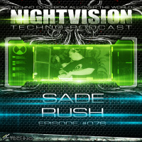 Sade Rush [HU] - NightVision Techno PODCAST 76 pt1