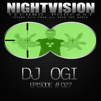 DJ OGI [HR] - NightVision Techno PODCAST 27 pt2