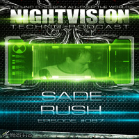 Sade Rush [HU] - NightVision Techno PODCAST 87 pt1