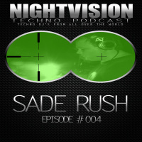Sade Rush [HU] - NightVision Techno PODCAST 04 pt1