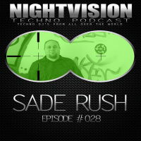 Sade Rush [HU] - NightVision Techno PODCAST 28 pt1