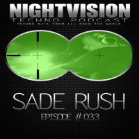 Sade Rush [HU] - NightVision Techno PODCAST 33 pt1