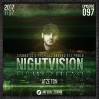 Atze Ton [DE] - NightVision Techno PODCAST 97 pt2