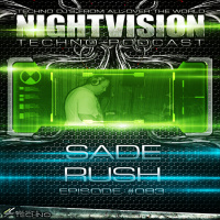 Sade Rush [HU] - NightVision Techno PODCAST 83 pt1