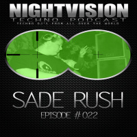 Sade Rush [HU] - NightVision Techno PODCAST 22 pt1