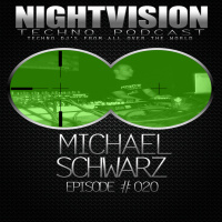 Michael Schwarz [DE] - NightVision Techno PODCAST 20 pt2