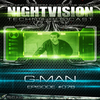 G-Man aka Gez Varley [UK] - NightVision Techno PODCAST 76 pt2