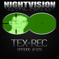 Tex-Rec [BIH] - NightVision Techno PODCAST 25 pt5 1st anniversary