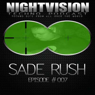 Nightvision Techno Podcast By Sade Rush