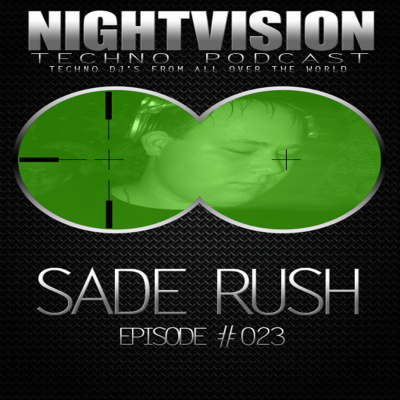 Nightvision Techno Podcast By Sade Rush