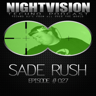 Nightvision Techno Podcast By Sade Rush