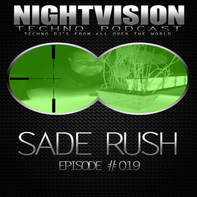 Nightvision Techno Podcast By Sade Rush