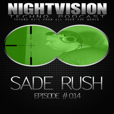Nightvision Techno Podcast By Sade Rush