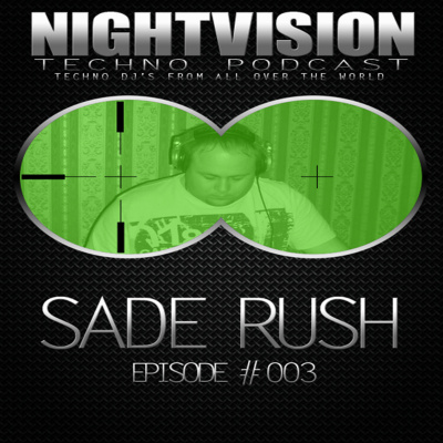 Nightvision Techno Podcast By Sade Rush
