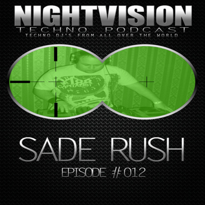 Nightvision Techno Podcast By Sade Rush