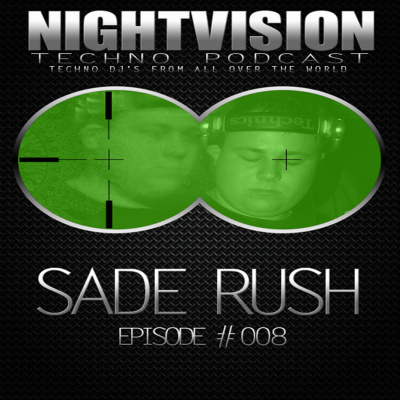 Nightvision Techno Podcast By Sade Rush