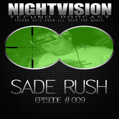 Nightvision Techno Podcast By Sade Rush