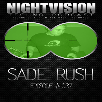 Nightvision Techno Podcast By Sade Rush